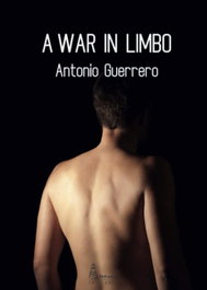A WAR IN LIMBO, Antonio Guerrero - PARNASS
