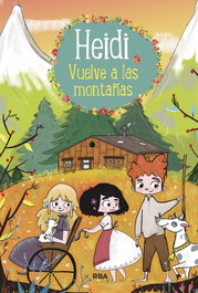 Heidi vuelve a las montañas, Johanna Spyri - RBA MOLINO