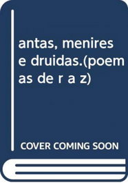 DIARIO DE BORDO, Antas, menires e druidas (Poemas de R a Z), Martin Guia - DIARIO DE BORDO