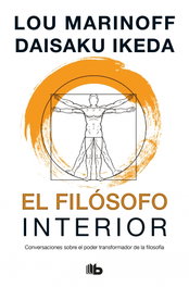 El Filósofo Interior, Lou Marinoff; Daisaku Ikeda - B DE BOLSILLO