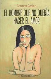 El hombre que no quería hacer el amor, Carmen Resino de Ron - BOHODON