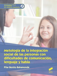 SINTESIS EDITORIAL, Metodología de la integración social de las personas con dificultades de comunicación, lenguaje y habla