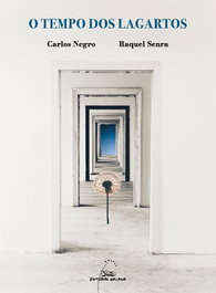 O tempo dos lagartos, Carlos Negro, Raquel Senra - GALAXIA