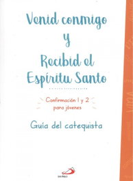 San Pablo Editorial, Venid conmigo y recibid el Espíritu Santo: Guía catequista - SAN PABLO EDITORIAL