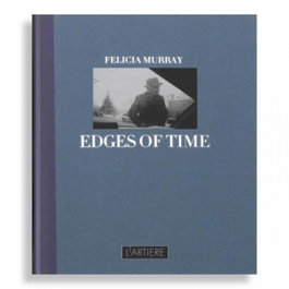L´ARTIERE, EDGES OF TIME, Felicia Murray