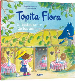 AUZOU EDITIONS Topita Flora. El restaurante de los amigos