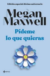 Pídeme lo que quieras, Megan Maxwell - ESENCIA