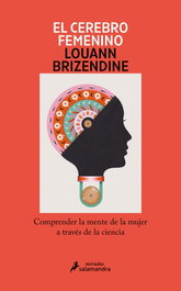 El cerebro femenino, Louann Brizendine - SALAMANDRA
