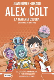 Alex Colt. La materia oscura - DESTINO INFANTIL