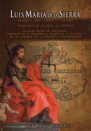 EDICIONES TANTIN, LUIS MARIA DE LA SIERRA: ABOGADO Y JUEZ LIBERAL E ILUSTRADO, Luis Daniel Bedia Díez