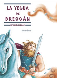 HERCULES EDICIONES, La yegua de Breogan, la - Estefanía Padullés