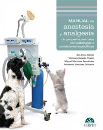 SERVET Manual de anestesia y analgesia de pequeños animales con patologías o condiciones específicas