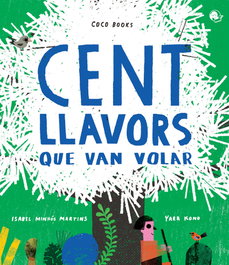 COCO BOOKS Cent llavors que van volar, Isabel Minhos Martins; Yara Kono - COCO BOOKS