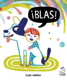 ¡Blas! - Elena Hormiga