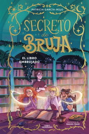 ALFAGUARA Secreto de bruja 3 - El libro embrujado, Patricia García-Rojo