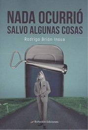 Nada ocurrió salvo algunas cosas, Rodrigo Brión Insua - BOHODON