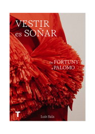 Vestir es soñar, Luis Sala Miquel - TURNER