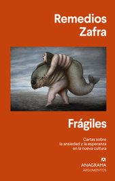 Frágiles, Remedios Zafra - ANAGRAMA