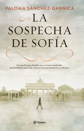 La sospecha de Sofía, Paloma Sánchez-Garnica - PLANETA