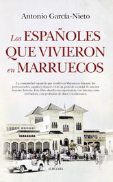 Los españoles que vivieron en Marruecos, Antonio García-Nieto - Almuzara Editorial