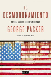 El desmoronamiento, George Packer - DEBATE