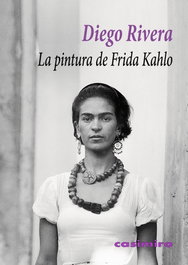 La pintura de Frida Kahlo, Diego Rivera - CASIMIRO