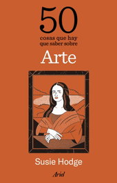 ARIEL, 50 cosas que hay que saber sobre arte, Susie Hodge - ARIEL