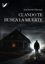 Cuando te busca la muerte, José Garrido Villanueva - ANGELS FORTUNE