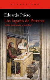 Los lugares de Petrarca, Eduardo Antonio Prieto González - ACANTILADO EDITORIAL