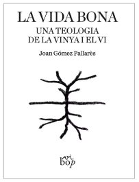 La vida bona, Joan Gómez Pallarès - BOP