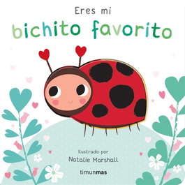 TIMUN MAS, Eres mi bichito favorito. Libro de cartón con troqueles
