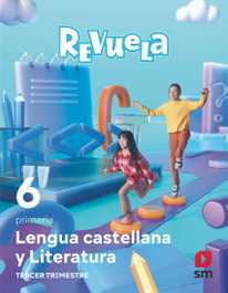 SM, LENGUA CASTELLANA 6ºPRIMARIA. TRIMESTRAL. REVUELA 2023 - SM