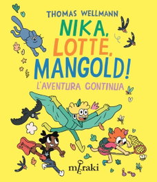 EDITORIAL MERAKI, Nika, Lotte, Mangold! L'aventura continua - EDITORIAL MERAKI