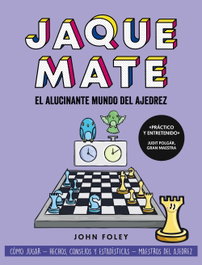 ANAYA, Jaque mate: el alucinante mundo del ajedrez - Foley, John
