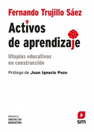PPC, ACTIVOS DE APRENDIZAJE: UTOPIAS EDUCATIVA. - Trujillo Sáez, Fernando