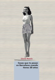 Cosas que te pasan en Barcelona cuando tienes 30 años, Llucia Ramis - BARRETT