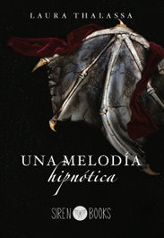 Una melodía hipnótica, Laura Thalassa - SIREN BOOKS