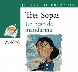 ANAYA Blíster 'Un beso de mandarina' 5º de Primaria - Tres Sopas