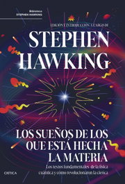 CRITICA, Los sueños de los que está hecha la materia - Stephen Hawking