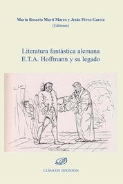 Literatura fantástica alemana E.T.A. Hoffmann y su legado, Maria Rosario Marti - DYKINSON