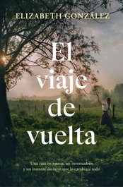El viaje de vuelta, Elizabeth González - SUMA DE LETRAS