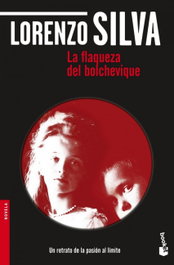 La flaqueza del bolchevique, Lorenzo Silva - BOOKET
