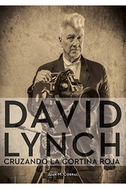 David Lynch. Cruzando La Cortina Roja