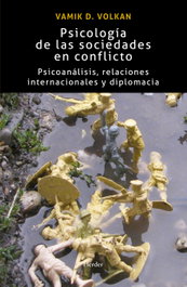 Psicología de las sociedades en conflicto, Vamik D. Volkan - HERDER