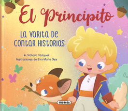 SUSAETA EDICIONES, El Principito. La varita de contar historias - SUSAETA EDICIONES