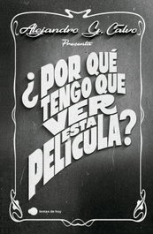 ¿Por qué tengo que ver esta película?, Alejandro G. Calvo - TEMAS HOY