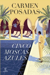 Cinco moscas azules, Carmen Posadas - ESPASA CALPE
