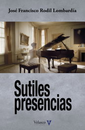 Sutiles presencias, José Francisco Rodil Lombardía - VELASCO EDICIONES