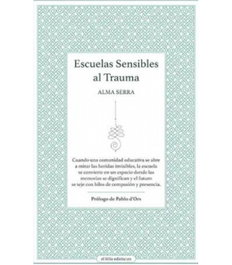 Escuelas Sensibles al Trauma, Alma Serra - EL HILO EDICIONES