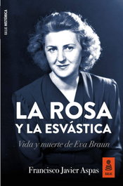 La rosa y la esvástica, Francisco Javier Aspas Traver - KAILAS